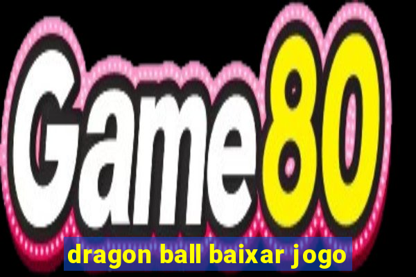 dragon ball baixar jogo